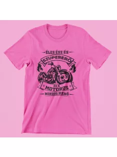   Éles ész és szupererő, ez a Motoros mindig menő női póló