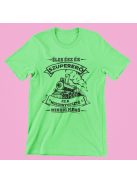 Éles ész és szupererő, ez a Mozdonyvezető mindig menő férfi póló