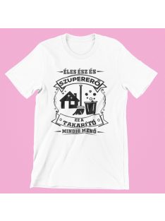   Éles ész és szupererő, ez a Takarító mindig menő női póló