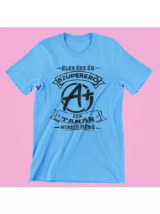   Éles ész és szupererő, ez a Tanár mindig menő férfi póló