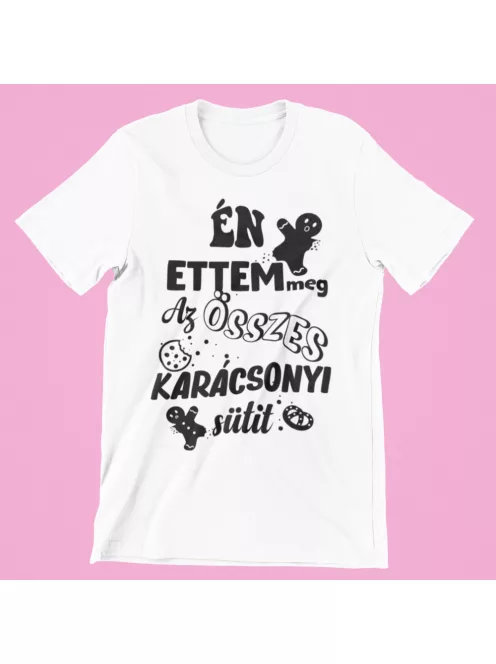 Én ettem meg az összes karácsonyi sütit férfi póló
