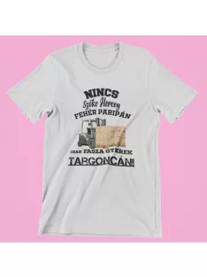   Nincs szőke herceg fehér paripán, csak fasza gyerek targoncán férfi póló
