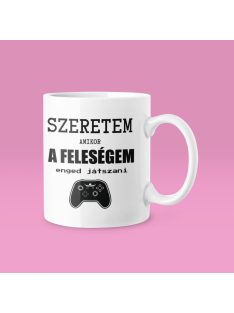 Szeretem amikor a feleségem enged játszani bögre