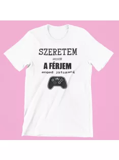 Szeretem amikor a férjem enged játszani női póló