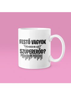 Festő vagyok, neked mi a szupererőd? bögre