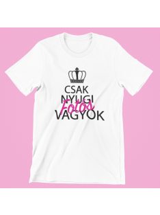 Csak nyugi, fotós vagyok (v2) női póló