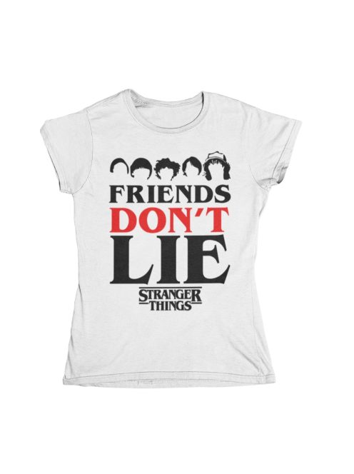 Friends don't lie Stranger Things női póló