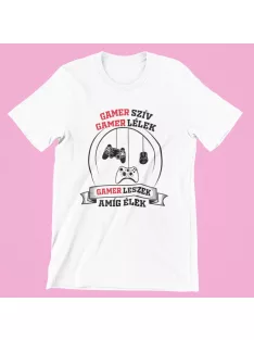   Gamer szív gamer lélek gamer leszek amíg élek női póló