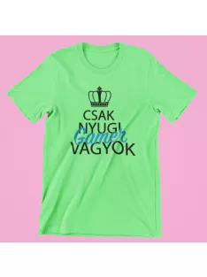 Csak nyugi, gamer vagyok férfi póló