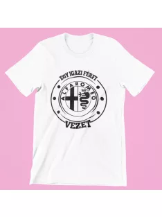 Egy igazi férfi Alfaromeot vezet férfi póló