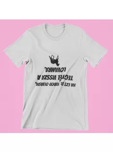 Ha ezt el tudod olvasni férfi póló