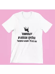 Ha ezt el tudod olvasni női póló