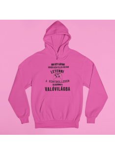   Ha ezt látod akkor kénytelen voltam letenni a kontrollerem és kijönni a valóvilágba pulóver