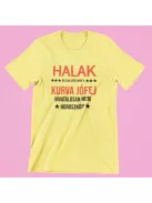 Halak, de csak azért, mert a kurva jófej hivatalosan nem horoszkóp női póló