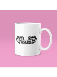 A halak hívnak mennem kell bögre