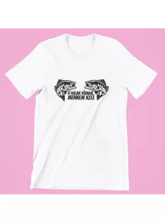 A halak hívnak mennem kell  női póló