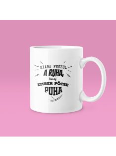 Hiába feszül a ruha, ha az ember pöcse puha bögre