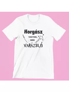 Horgász vagyok, nem varázsló női póló