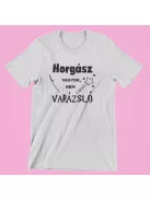 Horgász vagyok, nem varázsló női póló