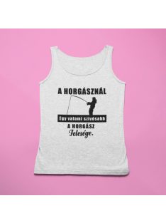    A horgásznál egy dolog szívosabb..a horgász felesége férfi atléta