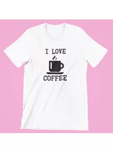 I LOVE COFFEE női póló