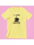I LOVE COFFEE női póló