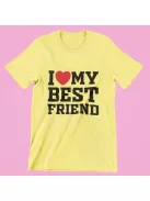 I love my best friend női póló