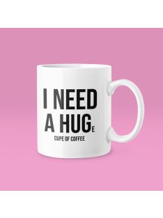 I need a HUGe cup of coffee bögre