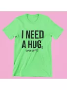 I need a HUGe cup of coffee férfi póló