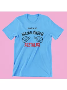 Így néz ki egy igazán jóképű asztalos férfi póló