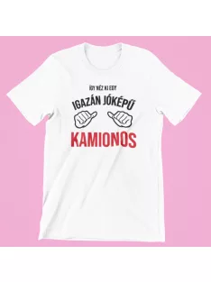 Így néz ki egy igazán jóképű kamionos férfi póló