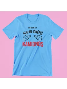 Így néz ki egy igazán jóképű kamionos férfi póló