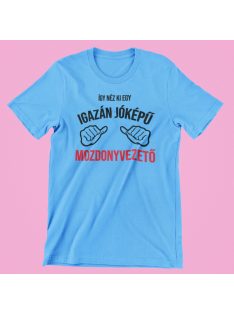   Így néz ki egy igazán jóképű mozdonyvezető férfi póló