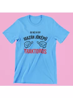 Így néz ki egy igazán jóképű traktoros férfi póló