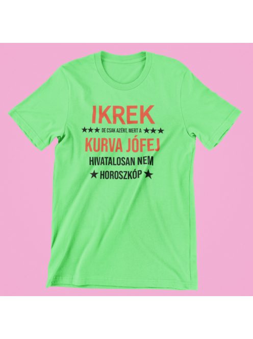 Ikrek, de csak azért, mert a kurva jófej hivatalosan nem horoszkóp férfi póló