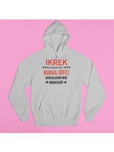   Ikrek, de csak azért, mert a kurva jófej hivatalosan nem horoszkóp pulóver