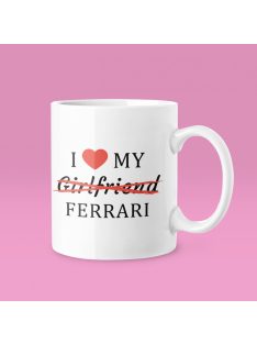 I love my Girlfriend X Ferrari bögre