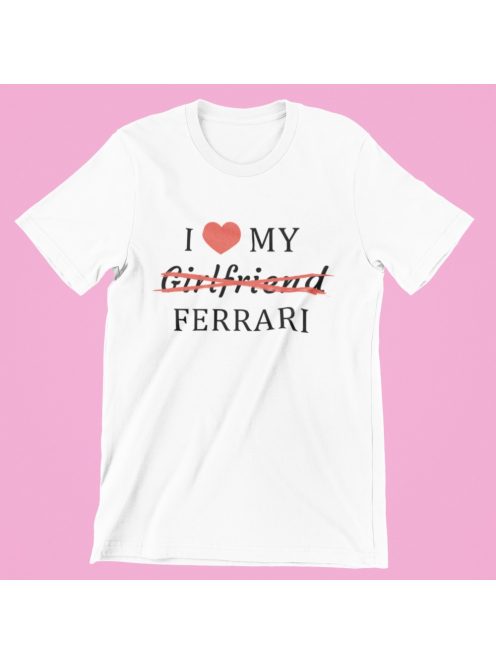 I love my Girlfriend X Ferrari férfi póló
