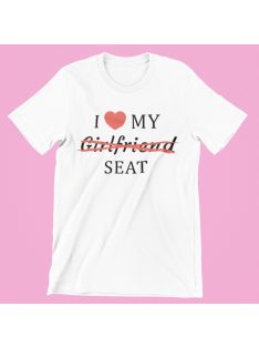 I love my Girlfriend X Seat férfi póló