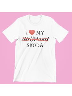 I love my Girlfriend X Skoda férfi póló