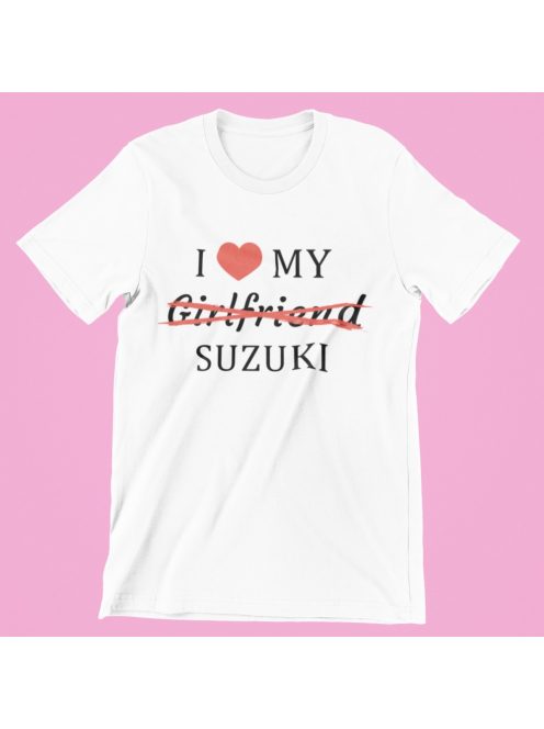 I love my Girlfriend X Suzuki férfi póló