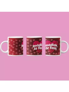 Imádlak, te fasz bögre