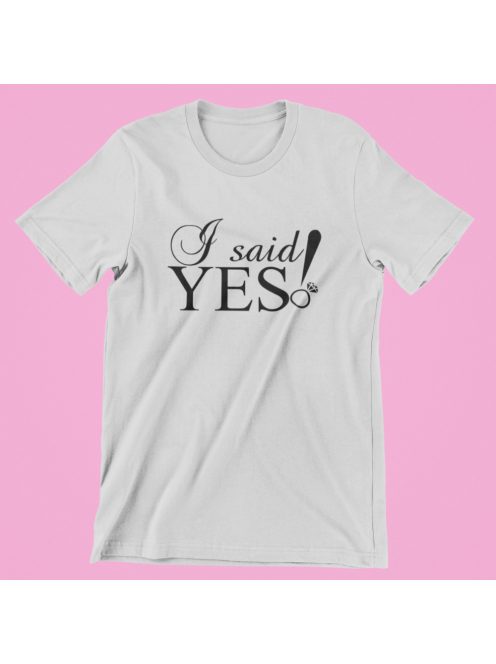 I said yes! női póló lánybúcsúra