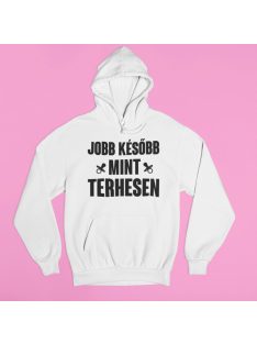 Jobb később, mint terhesen pulóver