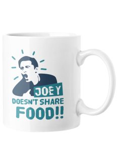 Joey doesn't share food bögre