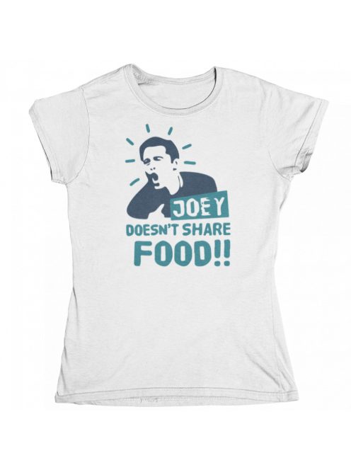 Joey doesn't share food női póló