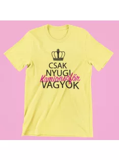 Csak nyugi, kamionsofőr vagyok (v2) női póló