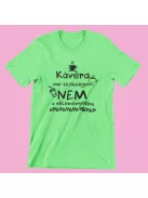 Kávéra van szükségem férfi póló