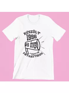   Készült (válaszható évvel) vagyok fantasztikus női póló
