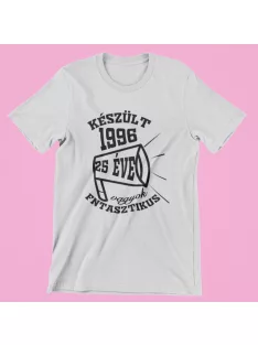   Készült (válaszható évvel) vagyok fantasztikus női póló